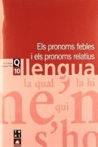 QUADERN DE LLENGUA 10: ELS PRONOMS FEBLES I ELS PRONOMS RELATIUS