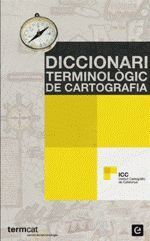 DICCIONARI TERMINOLÒGIC DE CARTOGRAFIA