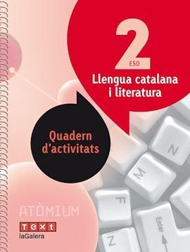 LLENGUA CATALANA I LITERATURA - QUADERN D'ACTIVITATS - 2º ESO - ATÒMIUM