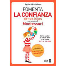 FOMENTA LA CONFIANZA DE TUS HIJOS CON EL MÉTODO MONTESSORI