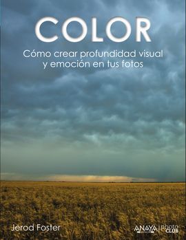 COLOR. CÓMO CREAR PROFUNDIDAD VISUAL Y EMOCIÓN EN TUS FOTOS