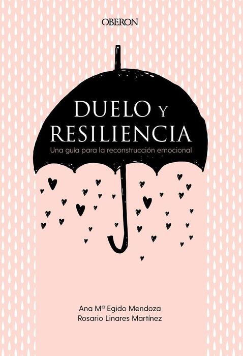 DUELO Y RESILIENCIA. UNA GUÍA PARA LA RECONSTRUCCIÓN EMOCIONAL
