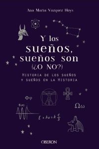 Y LOS SUEÑOS, SUEÑOS SON. (¿O NO?)