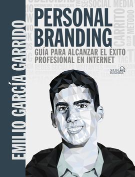 PERSONAL BRANDING. GU¡A PARA ALCANZAR EL ÉXITO PROFESIONAL EN INT