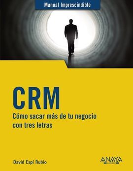 CRM. SACAR MÁS DE TU NEG