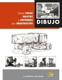 DIBUJOS. CÓMO CREAR OBJETOS Y ENTORNOS CON IMAGINACIÓN