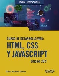 CURSO DE DESARROLLO WEB : HTLM, CSS Y JAVASCRIPT EDICIÓN 2021