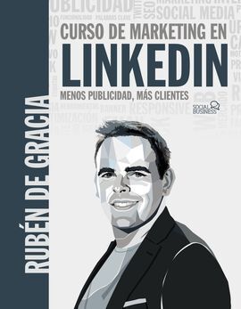 CURSO DE MARKETING EN LINKEDIN. MENOS PUBLICIDAD Y MAS CLIENTES