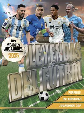 LEYENDAS DEL FÚTBOL 2025. LOS MEJORES JUGADORES 2025