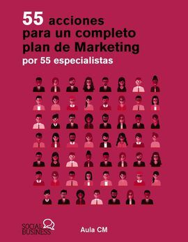 55 ACCIONES PARA UN COMPLETO PLAN DE MARKETING POR 55 ESPECIALISTAS