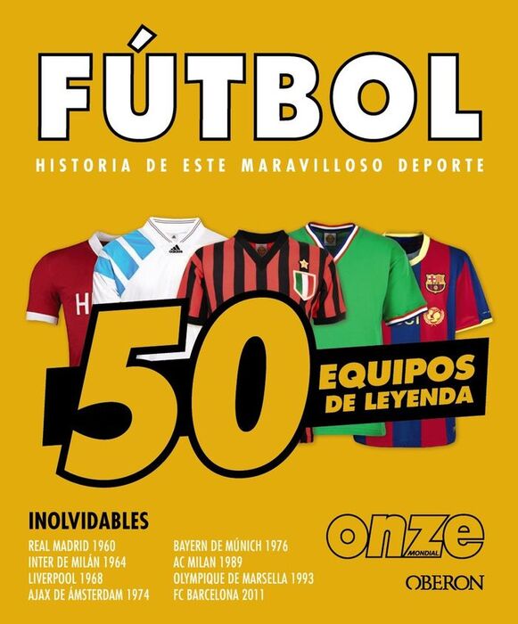 FÚTBOL. 50 EQUIPOS DE LEYENDA