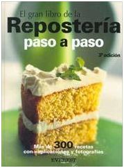 EL GRAN LIBRO DE LA REPOSTERÍA PASO A PASO