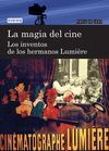 LA MAGIA DEL CINE. LOS INVENTOS DE LOS HERMANOS LUMIÈRE