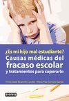 ¿ES MI HIJO MAL ESTUDIANTE? CAUSAS MÉDICAS DEL FRACASO ESCOLAR Y TRATAMIENTOS PARA SUPERARLO