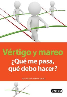 VÉRTIGO Y MAREO ¿QUÉ ME PASA, QUÉ DEBO HACER?