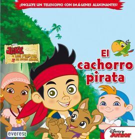 JAKE Y LOS PIRATAS DE NUNCA JAMÁS. EL CACHORRO PIRATA