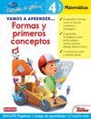 FORMAS Y PRIMEROS CONCEPTOS 4 AÑOS MATEMATICAS  VAMOS A APRENDER... ESCUELA DE GENIOS