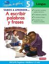 VAMOS A APRENDER ... A ESCRIBIR PALABRAS Y FRASES. 5 AÑOS