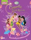 DISNEY FAIRIES. CAMPANILLA Y EL GRAN RESCATE