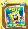 VOTA POR BOB ESPONJA