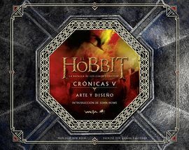 EL HOBBIT: LA BATALLA DE LOS CINCO EJÉRCITOS. CRÓNICAS V. ARTE Y DISEÑO