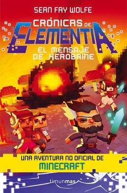 CRONICAS DE ELEMENTIA. 3: EL MENSAJE DE HEROBRINE