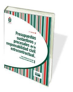 PRESUPUESTOS SUSTANTIVOS Y PROCESALES DE LA RESPONSABILIDAD CIVIL EXTRACONTRACTUAL