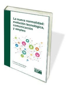 LA NUEVA NORMALIDAD: EVOLUCIÓN TECNOLÓGICA, COMUNICACIÓN Y EMPLEO