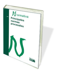 PRINCIPALES NORMAS PROCESALES. NORMATIVA