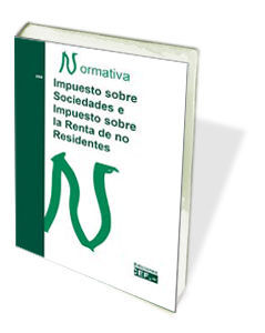 IMPUESTO SOBRE SOCIEDADES E IMPUESTO SOBRE LA RENTA DE NO RESIDENTES. NORMATIVA