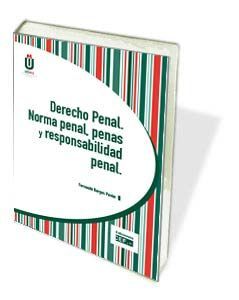DERECHO PENAL. NORMA PENAL, PENAS Y RESPONSABILIDAD