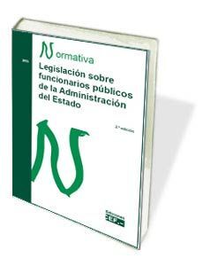 LEGISLACIÓN SOBRE FUNCIONARIOS PÚBLICOS DE LA ADMINISTRACIÓN DEL ESTADO