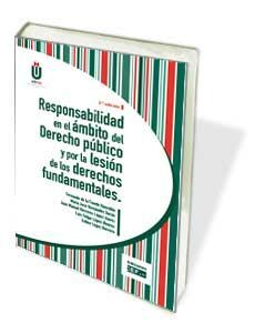 RESPONSABILIDAD EN EL AMBITO DEL DERECHO PÚBLICO Y POR LESIÓN DE LOS DERECHOS FUNDAMENTALES