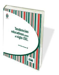 TENDENCIAS EDUCATIVAS PARA EL SIGLO XXI