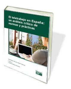EL TELETRABAJO EN ESPAÑA: UN ANÁLISIS CRÍTICO DE NORMAS Y PRÁCTICAS