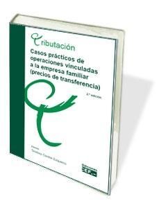 CASOS PRÁCTICOS DE OPERACIONES VINCULADAS A LA EMPRESA FAMILIAR (PRECIOS DE TRANSFERENCIA)