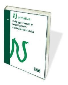 CÓDIGO PENAL Y LEGISLACIÓN COMPLEMENTARIA. NORMATIVA 2017