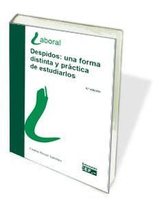 DESPIDOS: UNA FORMA DISTINTA Y PRÁCTICA DE ESTUDIARLOS. 9ª ED. 2017