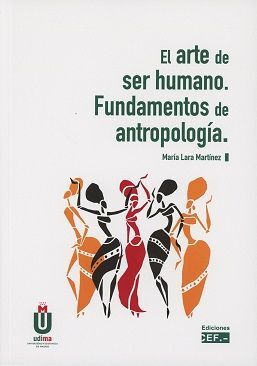 ARTE DE SER HUMANO. FUNDAMENTOS DEL ANTROPOLOGÍA