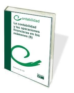 LA CONTABILIDAD Y LAS OPERACIONES FINANCIERAS EN LOS EXÁMENES (5)