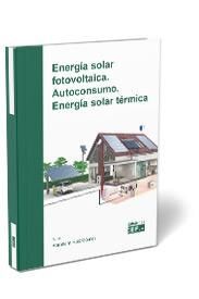 ENERGÍA SOLAR FOTOVOLTAICA. AUTOCONSUMO. ENERGÍA SOLAR TÉRMICA