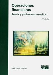 OPERACIONES FINANCIERAS. TEORÍA Y PROBLEMAS RESUELTOS. 7ª ED - 2020