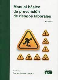 MANUAL BÁSICO DE PREVENCIÓN DE RIESGOS LABORALES. 6ª ED - 2021