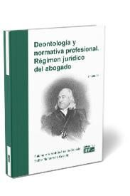 DEONTOLOGIA Y NORMATIVA PROFESIONAL REGIMEN JURIDI