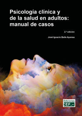 PSICOLOGÍA CLÍNICA Y DE LA SALUD EN ADULTOS: MANUAL DE CASOS