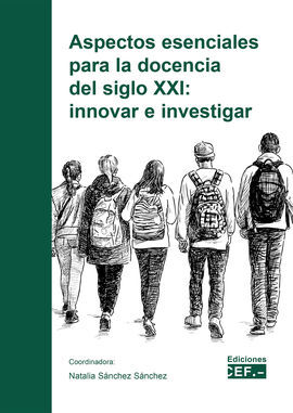 ASPECTOS ESENCIALES PARA ÑA DOCENCIA DEL SIGLO XXI: INNOVAR E INVESTIGAR