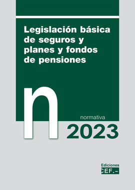 LEGISLACIÓN BÁSICA DE SEGUROS Y PLANES Y FONDOS DE PENSIONES