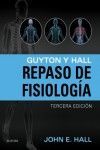 LOTE HALL(TRATADO)-HALL(REPASO).GUYTON.TRATADO FISIOLOGÍA MÉDICA.13ª ED.+GUYTON.
