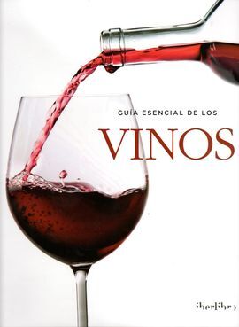 GUÍA ESENCIAL DE LOS VINOS