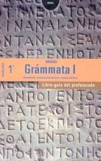 GRIEGO 1Âº BACHILLERATO GRÃMMATA. LIBRO GUÃA DEL PROFESORADO